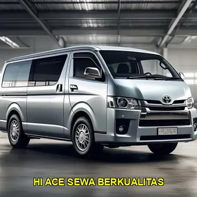 hi ace sewa berkualitas